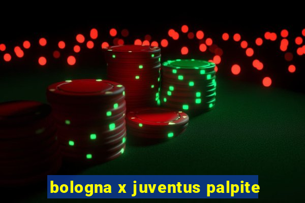 bologna x juventus palpite